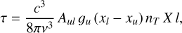 $\tau = \frac{{{c^3}}}{{8\pi {v^3}}}{A_{ul}}{g_u}\left( {{x_l} - {x_u}} \right){n_T}Xl,$