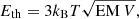 $$ \begin{aligned} E_{\rm th}=3k_{\rm B}T\sqrt{\mathrm{EM} \,V},\end{aligned} $$