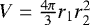 $V = \frac{4\pi}{3}r_{\textrm{1}}r_{2}^{2}$
