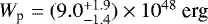 $W_{\textrm{p}} = (9.0 ^{+1.9}_{-1.4}) \times 10^{48}~\textrm{erg}$