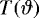 $T\!\left(\vartheta\right)$