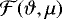 $\mathcal{F}\!\left(\vartheta, \mu\right)$