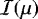 $\mathcal{I}\!\left(\mu\right)$