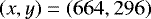 $\left(x, y\right)=\left(664, 296\right)$