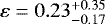 $\varepsilon=0.23_{-0.17}^{+0.35}$