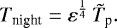 \begin{equation*}T_{\textrm{night}} = \varepsilon^{\frac{1}{4}}\,\tilde{T}_{\textrm{p}}.\end{equation*}