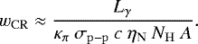 \begin{equation*}w_{\mathrm{CR}} \approx \frac{L_{\gamma}}{\kappa_{\mathrm{\pi}}~\sigma_{\mathrm{p-p}}~c~\eta_{\mathrm{N}}~N_{\mathrm{H}}~A}.\end{equation*}