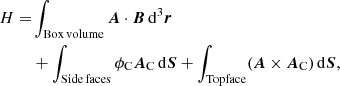 $$ \begin{aligned} H=&\int _{\mathrm{Box\,volume}} \boldsymbol{A}\cdot \boldsymbol{B}\,\mathrm{d}^3\boldsymbol{r}\nonumber \\&+\int _{\mathrm{Side\,faces}}\phi _{\mathrm{C} }\boldsymbol{A}_{\mathrm{C} }\, \mathrm{d}\boldsymbol{S} +\int _{\mathrm{Top face}} (\boldsymbol{A} \times \boldsymbol{A}_{\mathrm{C} })\, \mathrm{d}\boldsymbol{S}, \end{aligned} $$