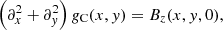 $$ \begin{aligned} \left(\partial _x^2 + \partial _y^2\right) g_{\mathrm{C} }(x,y) = B_z(x,y,0), \end{aligned} $$
