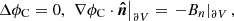 $$ \begin{aligned}&\Delta \phi _{\mathrm{C} }=0,\; \left.\nabla \phi _{\mathrm{C} }\cdot \boldsymbol{\hat{n}}\right|_{\partial V} = \left.-B_n\right|_{\partial V}, \end{aligned} $$