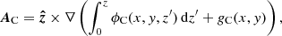 $$ \begin{aligned} \boldsymbol{A}_{\rm C}=\boldsymbol{\hat{z}}\times \nabla \left(\int _0^z \phi _{\rm C}(x,y,z^\prime )\, \mathrm{d}z^\prime +g_{\rm C}(x,y)\right), \end{aligned} $$