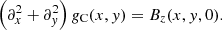 $$ \begin{aligned} \left(\partial _x^2 + \partial _y^2 \right) g_{\rm C}(x,y)=B_z(x,y,0). \end{aligned} $$