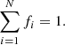 $$ \begin{aligned} \sum _{i=1}^N f_i=1. \end{aligned} $$