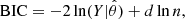 $$ \begin{aligned} \mathrm{BIC} = -2\ln (Y|\hat{\theta }) + d \ln {n}, \end{aligned} $$