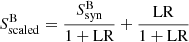 $$ \begin{aligned} S_{\mathrm{scaled} }^{\mathrm{B} }= \frac{S_{\mathrm{syn} }^{\mathrm{B} }}{1+\mathrm{LR} }+\frac{\mathrm{LR} }{1+\mathrm{LR} } \end{aligned} $$