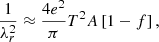 $$ \begin{aligned} \frac{1}{\lambda _r^2}\approx \frac{4e^2}{\pi }T^2A\left[1-f\right], \end{aligned} $$