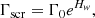 $$ \begin{aligned} \Gamma _{\rm scr} = \Gamma _0 e^{H_w}, \end{aligned} $$