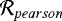 $\mathcal{R}_{pearson}$