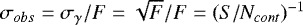 $\sigma_{obs} = \sigma_{\gamma}/F = \sqrt{F}/F = (S/N_{cont})^{-1}$