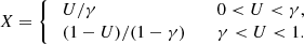 $$ \begin{aligned} X = {\left\{ \begin{array}{ll} \;U/\gamma&\quad 0 < U < \gamma , \\ \;(1-U)/(1-\gamma )&\quad \gamma < U < 1. \end{array}\right.} \end{aligned} $$