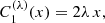 $$ \begin{aligned} C_1^{(\lambda )}(x)&= 2\lambda \,x, \end{aligned} $$