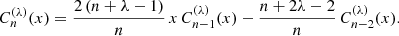 $$ \begin{aligned} C_n^{(\lambda )}(x)&= \frac{2\,(n+\lambda -1)}{n}\,x\,C_{n-1}^{(\lambda )}(x) - \frac{n+2\lambda -2}{n}\,C_{n-2}^{(\lambda )}(x). \end{aligned} $$