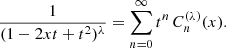 $$ \begin{aligned} \frac{1}{(1-2xt+t^2)^\lambda } = \sum _{n=0}^\infty t^n\,C_n^{(\lambda )}(x). \end{aligned} $$