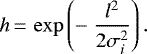 \begin{equation*}h\,{=}\,\exp\left(-~\dfrac{l^2}{2\sigma_i^2}\right). \end{equation*}