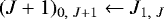 $(J+1)_{0,~J+1}\leftarrow J_{1,~J}$
