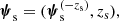 $$ \begin{aligned} \boldsymbol{\psi }_{\rm s}= (\boldsymbol{\psi }_{\rm s}^{(-z_{\rm s})},z_{\mathrm{s} }), \end{aligned} $$