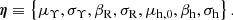 $$ \begin{aligned} \boldsymbol{\eta }\equiv \left\{ \mu _{\Upsilon },\sigma _{\Upsilon },\beta _{\rm R},\sigma _{\rm R},\mu _{\mathrm{h} ,0},\beta _{\rm h},\sigma _{\rm h} \right\} . \end{aligned} $$