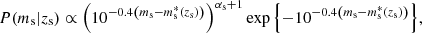 $$ \begin{aligned} P(m_{\mathrm{s} }|z_{\mathrm{s} }) \propto \left(10^{-0.4\left(m_{\mathrm{s} }- m_{\mathrm{s} }^*(z_{\mathrm{s} })\right)}\right)^{\alpha _{\rm s}+1} \exp {\left\{ -10^{-0.4\left(m_{\mathrm{s} }- m_{\mathrm{s} }^*(z_{\mathrm{s} })\right)}\right\} }, \end{aligned} $$