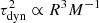$ \tau_{\mathrm{dyn}}^2\propto R^3M^{-1} $