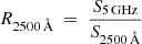 $ R_{2500\rm\, \AA} \ = \ \frac{S_{5\rm\, GHz}}{S_{2500\rm\, \AA}} $