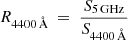 $ R_{4400\rm\, \AA} \ = \ \frac{S_{5\rm\, GHz}}{S_{4400\rm\, \AA}} $