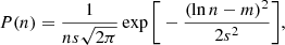 $$ \begin{aligned} P(n)=\frac{1}{ns\sqrt{2\pi }}\exp \bigg [-\frac{(\ln n-m)^{2}}{2s^{2}}\bigg ], \end{aligned} $$