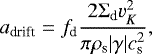\begin{equation*} a_{\textrm{drift}} = f_{\textrm{d}} \frac{2 \Sigma_{\textrm{d}} v_K^2}{\pi \rho_{\textrm{s}} |\gamma| c_{\textrm{s}}^2},\end{equation*}