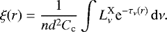 \begin{equation*}\xi(r)=\frac{1}{n d^2C_{\textrm{c}}}\int L_{\nu}^{\textrm{X}}\textrm{e}^{-\tau_{\nu}(r)}\,\mathrm{d}\nu.\end{equation*}