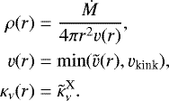 \begin{equation*}\begin{aligned}\rho(r)&=\frac{\dot M}{4\pi r^2 v(r)},\\\varv(r)&=\min(\tilde \varv(r),\varv_{\textrm{kink}}),\\\kappa_{\nu}(r)&=\tilde \kappa_{\nu}^{\textrm{X}}.\end{aligned}\end{equation*}