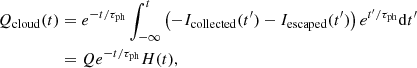 $$ \begin{aligned} Q_{\rm cloud}(t)&= e^{-t/\tau _{\rm ph}}\int _{-\infty }^{t} \left(- I_{\rm collected}(t^\prime ) - I_{\rm escaped}(t^\prime ) \right)e^{t^\prime /\tau _{\rm ph}} \mathrm{d}t^\prime \nonumber \\&= Qe^{-t/\tau _{\rm ph}}H(t), \end{aligned} $$