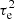 $ \tau_{\rm e}^2 $