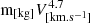 $ \mathrm{m_{[kg]}} V^{4.7}_{[\mathrm{km.s^{-1}}]} $
