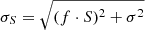 $ \sigma_S=\sqrt{(f\cdot S)^2+\sigma^2} $