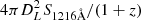 $ 4 \pi D_L^2 S_{1216\AA}/(1+z) $