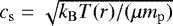 $c_{\mathrm{s}} = \sqrt{k_{\mathrm{B}} T(r) / (\mu m_{\mathrm{p}})}$
