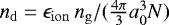 $n_{\mathrm{d}} = \epsilon_{\mathrm{ion}} \, n_{\mathrm{g}} / (\frac{4 \pi}{3} a_0^3 N)$