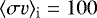 $\langle \sigma v \rangle_{\mathrm{i}} = 100$