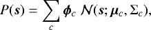 \begin{equation*}P(\bm{s}) = \sum_{c} \bm{\phi}_{c} ~ \mathcal{N}(\bm{s}; \bm{\mu}_{c}, \Sigma_{c}),\end{equation*}