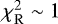 $\chi_{\mathrm{R}}^2 \sim 1$