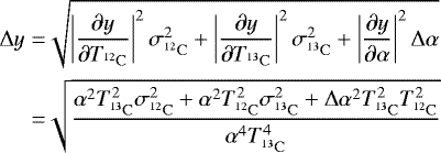 \begin{equation*}\begin{aligned}\Delta y =& \sqrt{\left| \frac{\partial y}{\partial T_{\mathrm{^{12}C}}} \right|^2 \sigma^2_{\mathrm{^{12}C}} + \left| \frac{\partial y}{\partial T_{\mathrm{^{13}C}}} \right|^2 \sigma^2_{\mathrm{^{13}C}} + \left| \frac{\partial y}{\partial \alpha} \right|^2 \Delta\alpha}\\=& \sqrt{\frac{\alpha^2 T_{\mathrm{^{13}C}}^2 \sigma^2_{\mathrm{^{12}C}} + \alpha^2T_{\mathrm{^{12}C}}^2 \sigma^2_{\mathrm{^{13}C}} + \Delta\alpha^2 T_{\mathrm{^{13}C}}^2 T_{\mathrm{^{12}C}}^2}{\alpha^4 T_{\mathrm{^{13}C}}^4}}\end{aligned}\end{equation*}